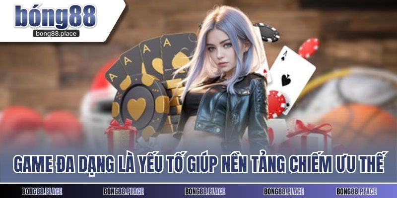 Game đa dạng là yếu tố giúp nền tảng chiếm ưu thế