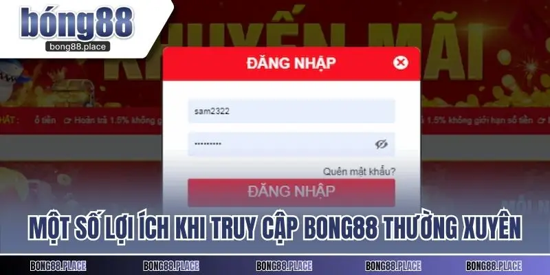 Một số lợi ích khi truy cập BONG88 thường xuyên