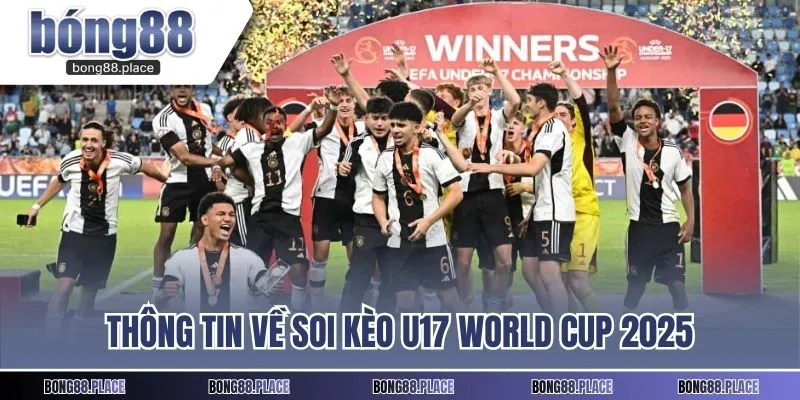 Thông tin về soi kèo U17 World Cup 2025